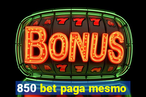 850 bet paga mesmo